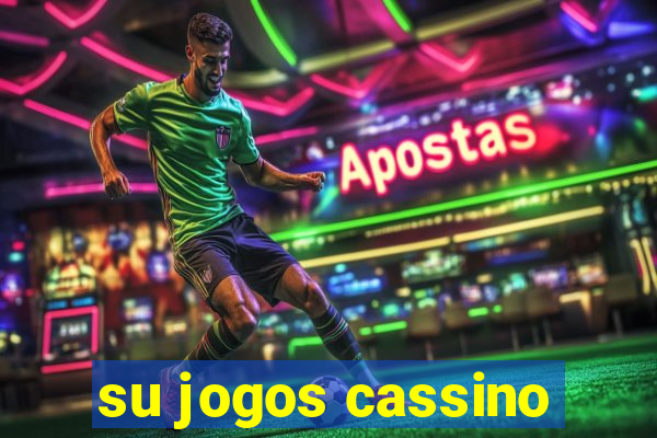 su jogos cassino